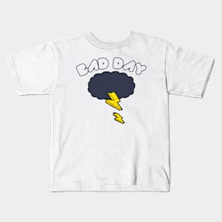 Bad Day Kids T-Shirt